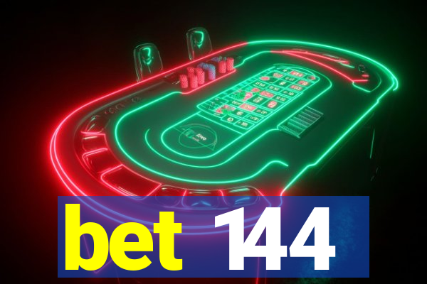 bet 144